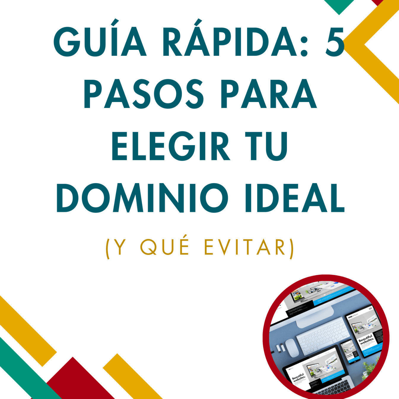 Guía Rápida: 5 Pasos Para Elegir Tu Dominio Ideal